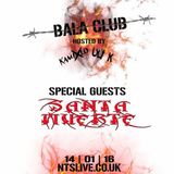 Bala Club w/ Kamixlo, Uli K & Santa Muerte - 14th January 2016