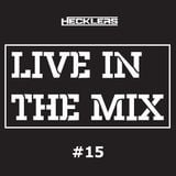 Hecklers Radio Show - Live In The Mix #15