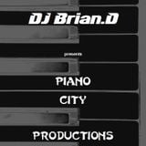DJ Brian.D - Piano City Productions
