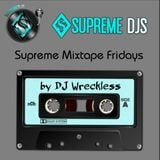 Supreme Mixtape Friday's 2/19/2016 Mix by DJ WRECKLESS
