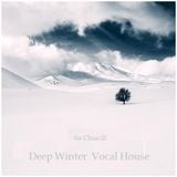 Deep Winter Vocal House