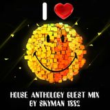House Anthology part 7 guest mix by Skyman 1882
