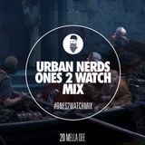 Mella Dee - Urban Nerds Ones2Watch Mix