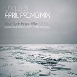 Unique Dj | April 2011 Promo Mix | Deep Tech House