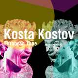 Kosta Kostov | European Tape for 34MAG |