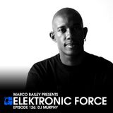 Elektronic Force Podcast 126 with DJ Murphy