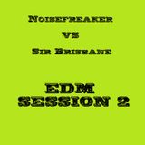 Noisefreaker vs SIr Brisbane EDM Session 2