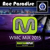 Ace Paradise – WMC MiX 2015 Set 01 (Maintain Replay)