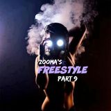 Zooma's FREESTYLE Part 9