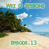 Wez G Sessions Episode 13