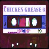 Chicken Grease Vol.6