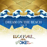 DREAM ON THE BEACH - vol. I ( 2015 )