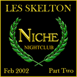 Les Skelton Live @ Niche Sheffield February 2002 Part Two