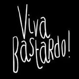 Viva Bastardo August Podcast