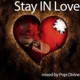 Stay IN love - mixed by Popi Divine