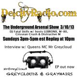 The Underground Arsenal Show 3/10/13 - w/ Mr Greycloud Interview