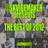 SK Vibemaker The Best Of 2012 Part 1