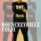 BOUNCEZTRILLZ VOL.#1