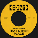 XRAYSOULCLUB MIX#2 - THAT OTHER PLACE