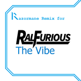 Ralfurious - The Vibe (Razormane's Slightly Darker Remix)