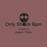 Only Shock Bpm - Episode #026