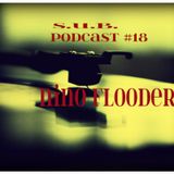 S.U.B. Podcast #18 NINO FLOODER (Macedonia)