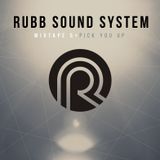 Rubb Sound System Mixtape 5 - Pick You Up