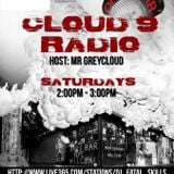 CLOUD 9 RADIO WITH YOUR HOST MRGREYCLOUD