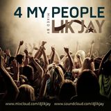 4 My People | mixed by LIK JAY