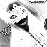 14 February Bar Karma DJ AnTaNy - Love Me Sweet ... (Deep Love Vocal) The Best Selection 2013