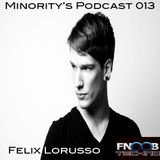 Minority's Podcast 013 - Felix Lorusso