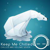Keep Me Chilled Mix Volume 7 by Asherchill
