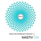 Agile Recordings Podcast 124 with Mastiv