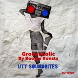Boogie Ronsta - Groovaholic (UTT SoundBites #15)