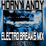 Horny Andy - Electro Breaks Mix 03/14