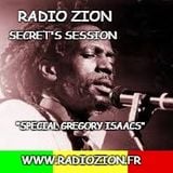 Radio Zion Secret's Session;Spécial Gregory Isaacs
