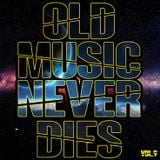 Old Music Never Dies 9 (Mixed by Dj Rayne)