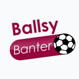 Ballsy Banter - #PremierLeaguePreview