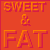 Sweet & Fat
