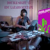 DOUBLE SIGHT '15 EDU LAZARO DJ SET MIXTAPE