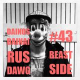 Dainos Dainai #43 Rus Dawg - Beastside