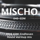 Mischo - Eindhoven EDM 2016 warmup