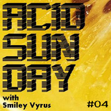 Acid Sunday with Smiley Vyrus - Cloudcast 04 (20.01.2013)