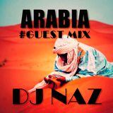 ARABIA BY DJ NAZ (GUEST MIX) FOR DJ CSOM