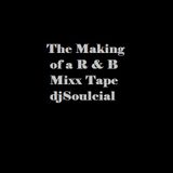 The Making of a R&B Mixx Tape