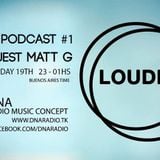 Matt G - Guest Mix for Louder Podcast on DNA Radio