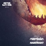 Never Say Die - Vol 43 - Mixed by Megalodon & Habstrakt