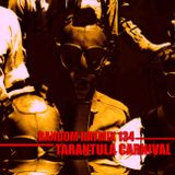 Random raymix 134 - tarantula carnival