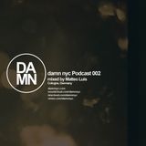 Damn nyc podcast 002 - by Matteo Luis