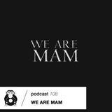 #108 Podcast: WE ARE MAM || witclub.net